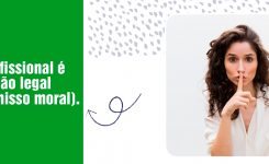 Sigilo profissional é obrigação legal (e compromisso moral)