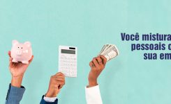 Você mistura as finanças pessoais com as da sua empresa?