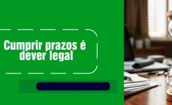 Cumprir prazos é dever legal