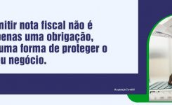 Emitir nota fiscal não é apenas uma obrigação, é uma forma de proteger o seu negócio.